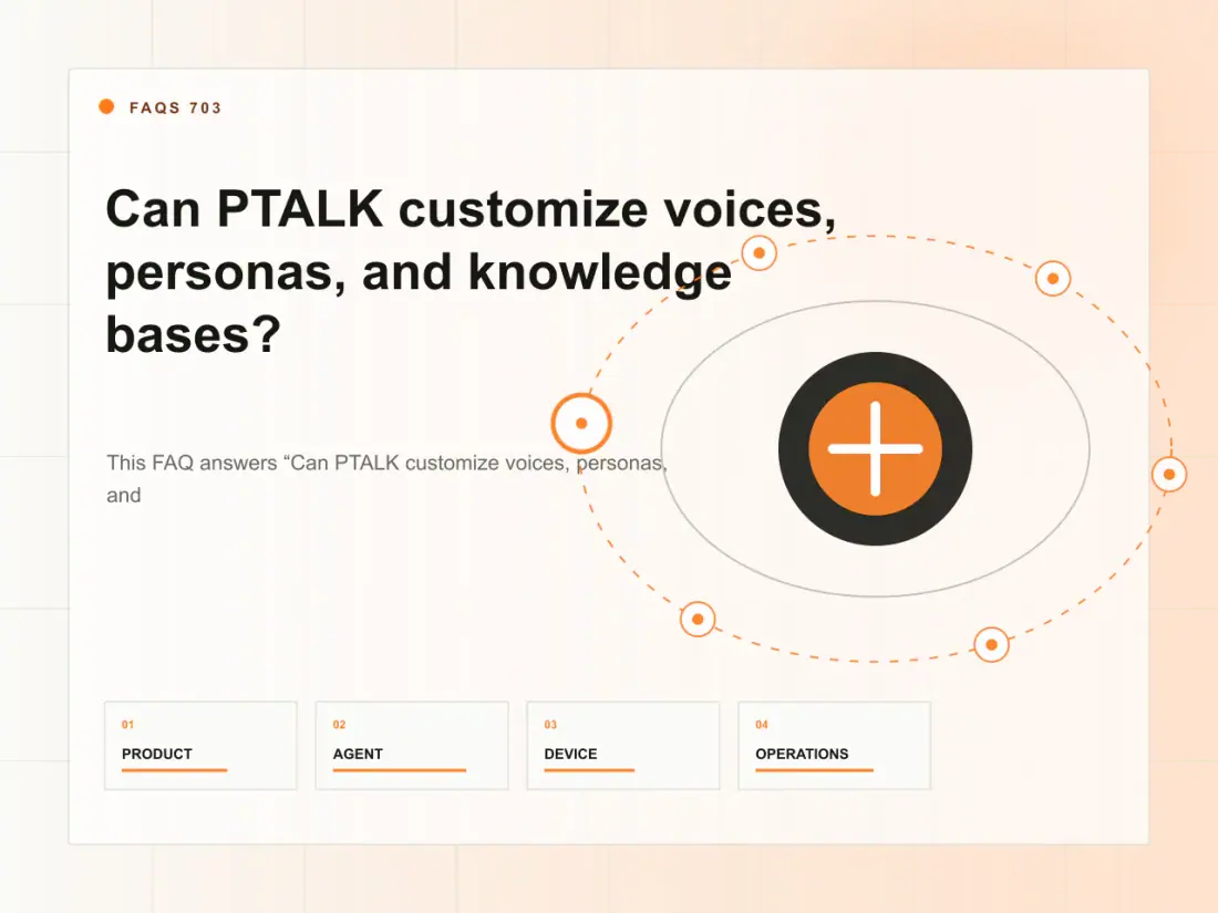 Can PTALK customize voices, personas, and knowledge bases?